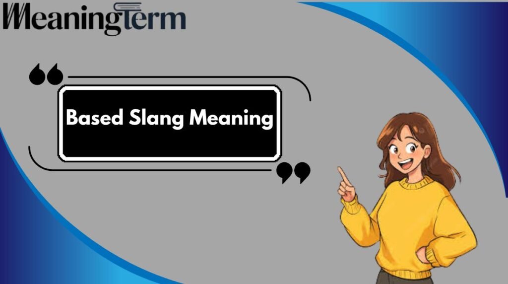 Based Slang Meaning