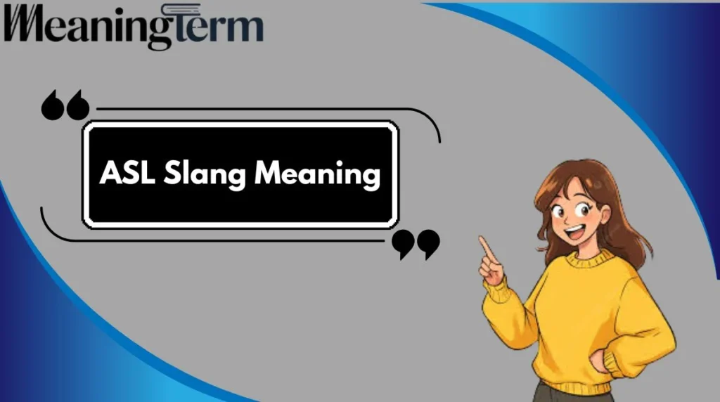 ASL Slang Meaning