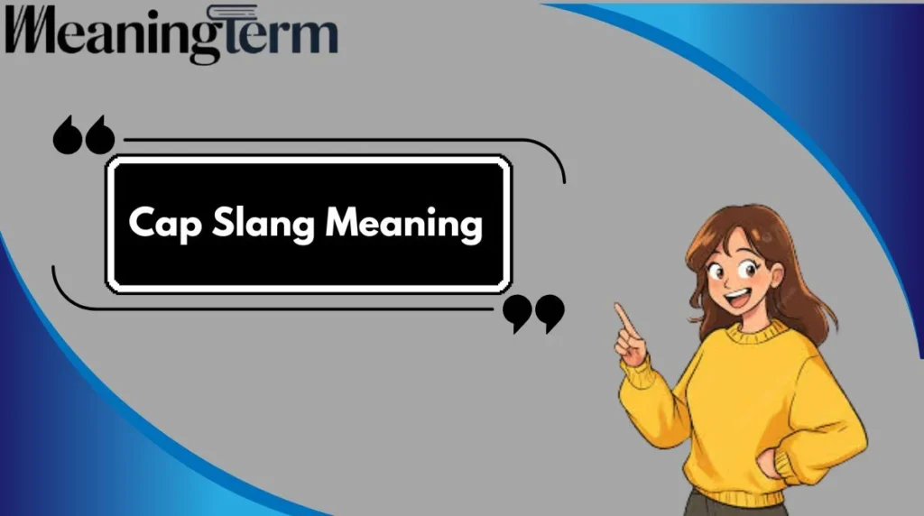 Cap Slang Meaning
