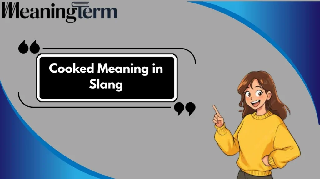 Cooked Meaning in Slang
