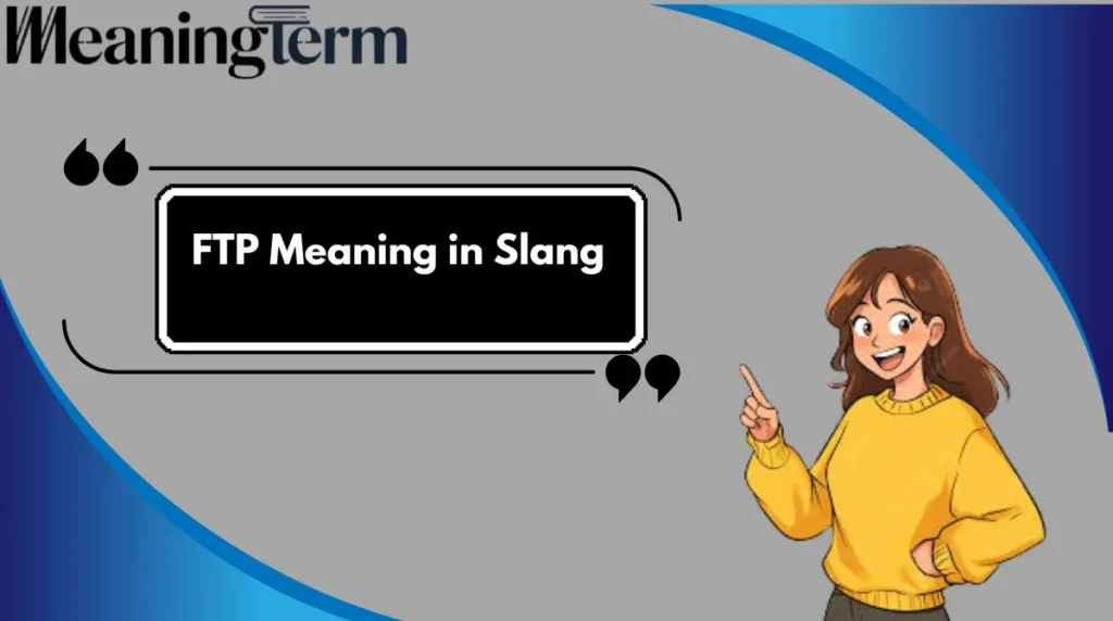 FTP Meaning in Slang