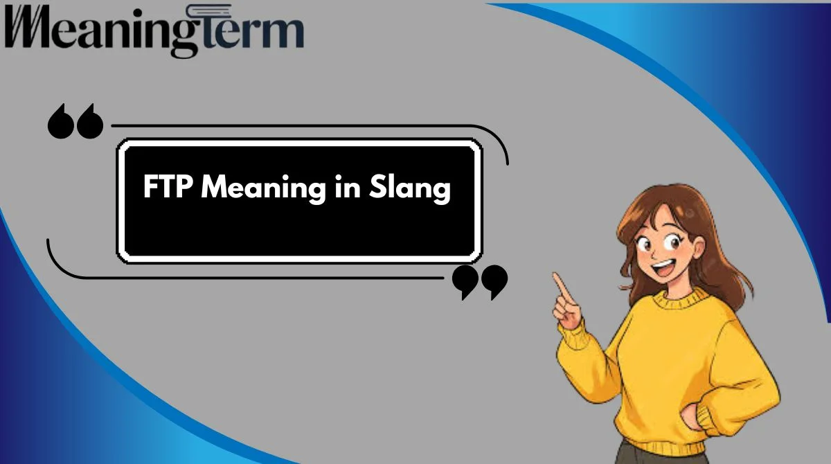 FTP Meaning in Slang