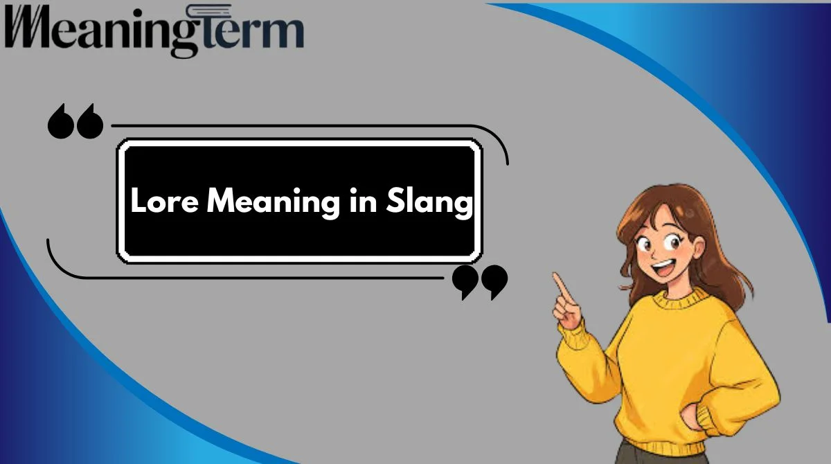 Lore Meaning in Slang