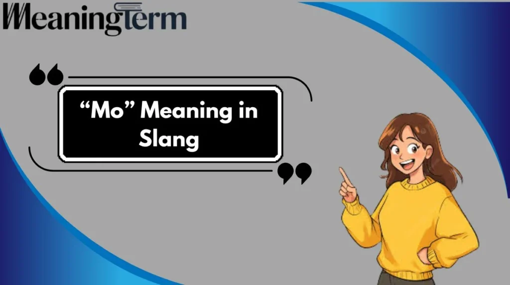 “Mo” Meaning in Slang