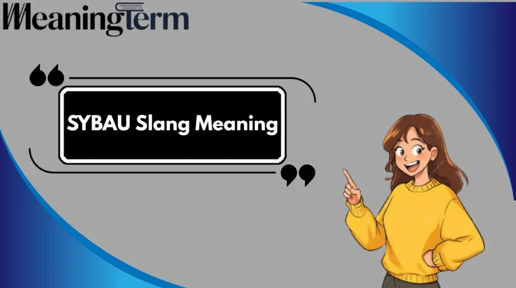 SYBAU Slang Meaning