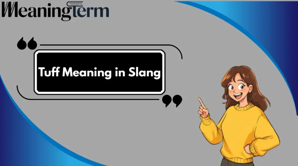 Tuff Meaning in Slang