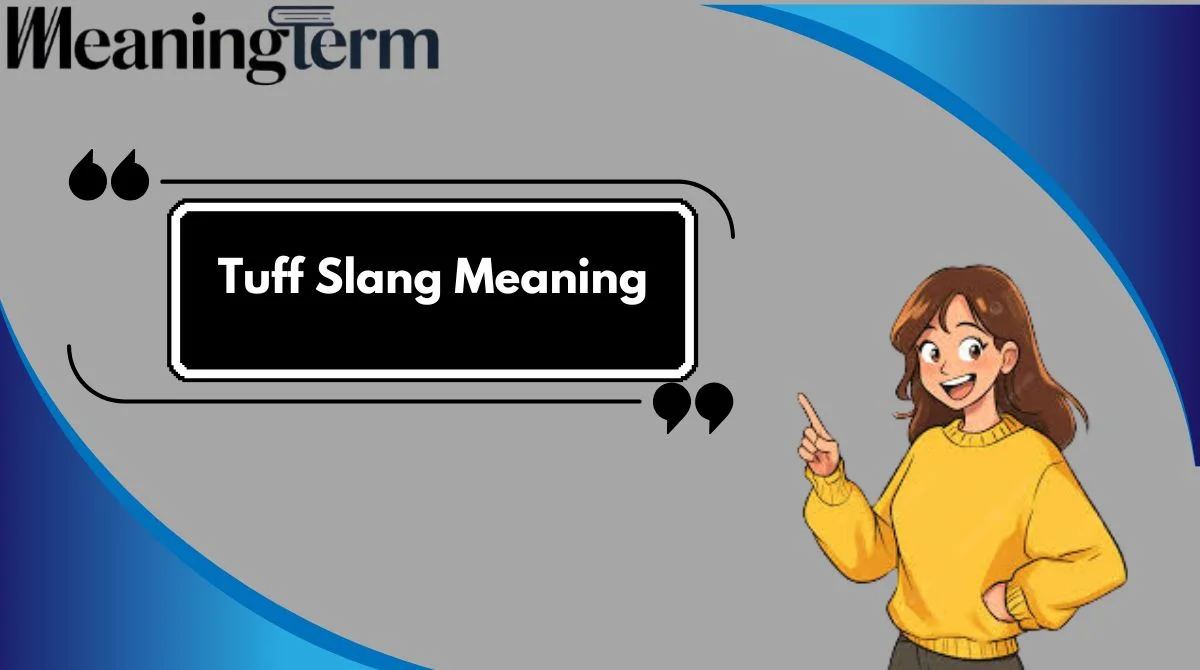 Tuff Slang Meaning
