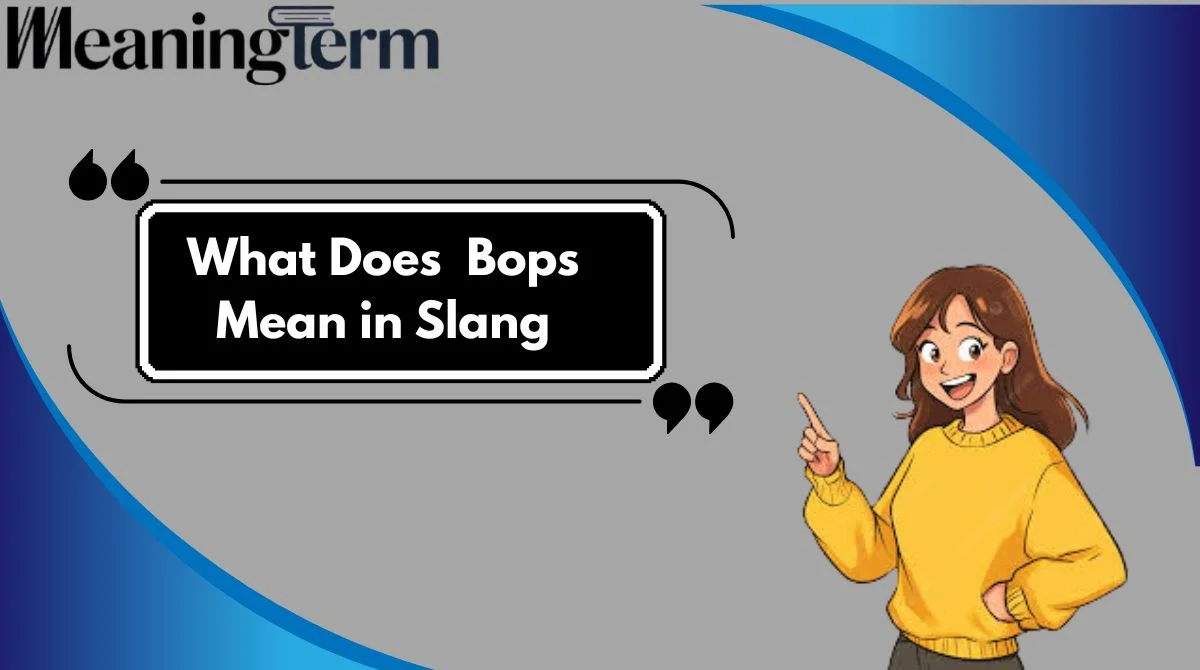 What Does “Bops” Mean in Slang