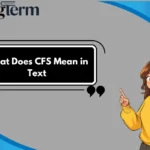 What Does CFS Mean in Text