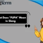 What Does “FUPA” Mean in Slang
