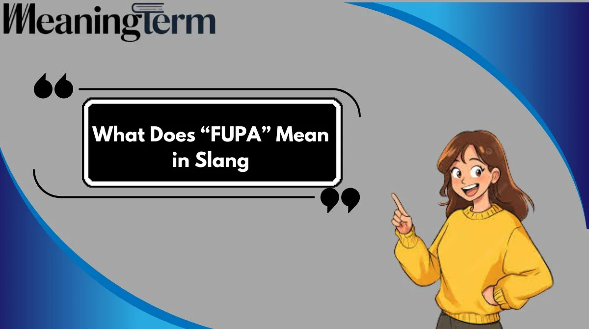 What Does “FUPA” Mean in Slang