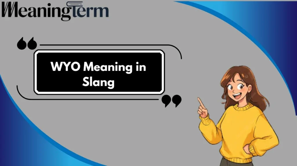 WYO Meaning in Slang