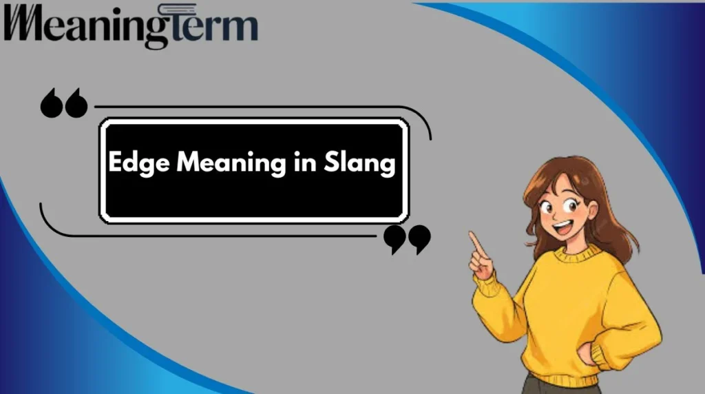 Edge Meaning in Slang